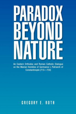 Kniha Paradox Beyond Nature Gregory E Roth