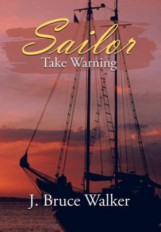 Kniha Sailor Take Warning J Bruce Walker