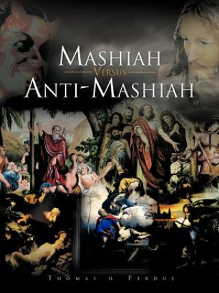 Libro Mashiah Versus Anti-Mashiah Thomas H Perdue