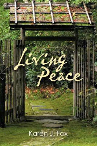 Carte Living Peace Karen J Fox