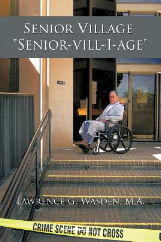Carte Senior Village "Senior-vill-I-age" Lawrence G Wasden M a