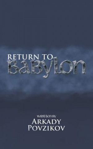 Carte Return to Babylon Arkady Povzikov