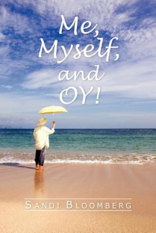 Könyv Me, Myself, and Oy! Sandi Bloomberg