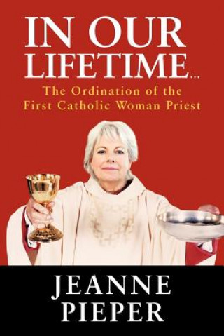 Knjiga In Our Lifetime... Jeanne Pieper