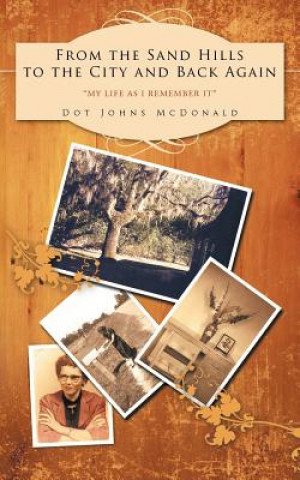 Книга From the Sand Hills to the City and Back Again Dot Johns McDonald