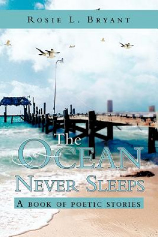 Kniha Ocean Never Sleeps Rosie L Bryant