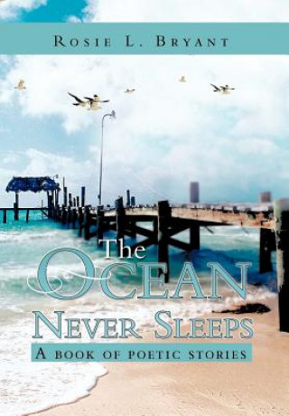 Kniha Ocean Never Sleeps Rosie L Bryant