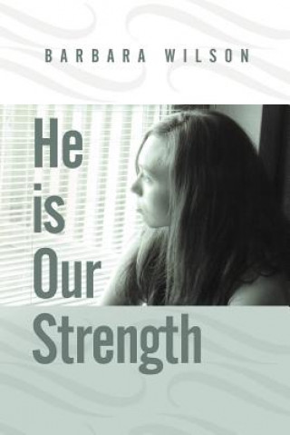 Книга He is Our Strength Wilson