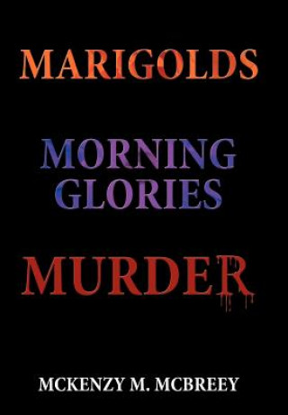 Książka Marigolds...Morning Glories...Murder McKenzy M McBreey