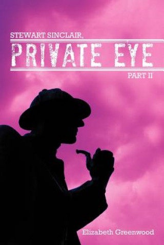 Knjiga Stewart Sinclair, Private Eye Elizabeth Greenwood