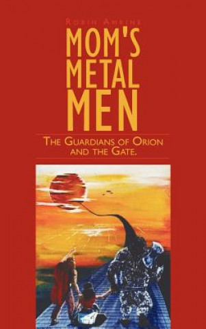 Könyv Mom's Metal Men Robin Amrine