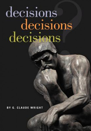 Kniha Decisions Decisions Decisions G Claude Wright