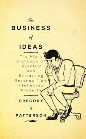 Knjiga Business of Ideas Gregory S Patterson