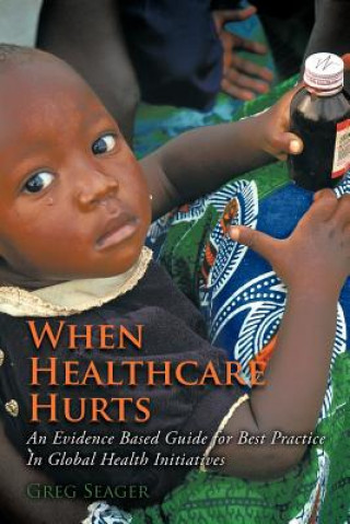 Libro When Healthcare Hurts Greg Seager