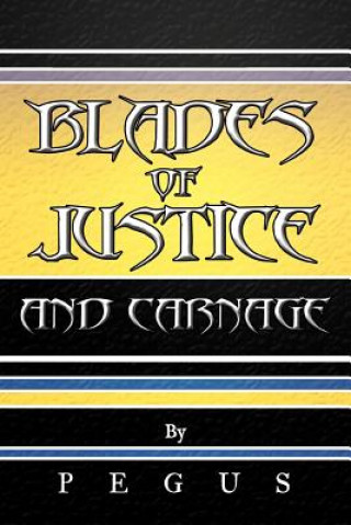 Kniha Blades of Justice and Carnage Pegus