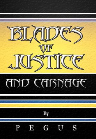 Kniha Blades of Justice and Carnage Pegus