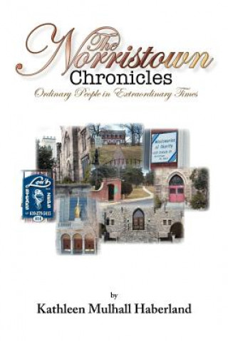 Книга Norristown Chronicles Kathleen Mulhall Haberland