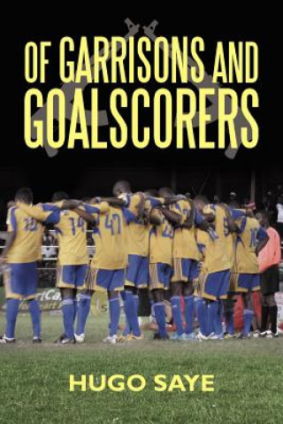 Livre Of Garrisons and Goalscorers Hugo Saye