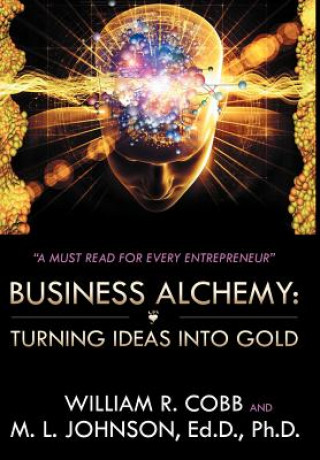 Könyv Business Alchemy M L Johnson Ed D Ph D