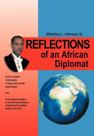 Kniha Reflections of an African Diplomat Martinus L Johnson Sr