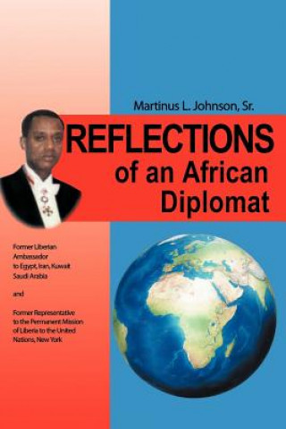 Knjiga Reflections of an African Diplomat MARTINUS L. JOHNSON SR.