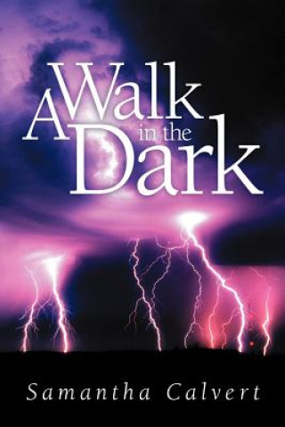 Книга Walk in the Dark Samantha Calvert