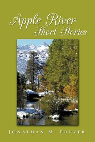Carte Apple River Short Stories Jonathan M Purver