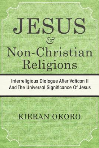 Kniha Jesus and Non-Christian Religions Kieran Okoro