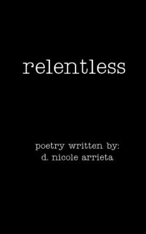 Buch Relentless D Nicole Arrieta