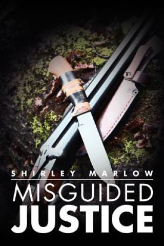 Buch Misguided Justice Shirley Marlow