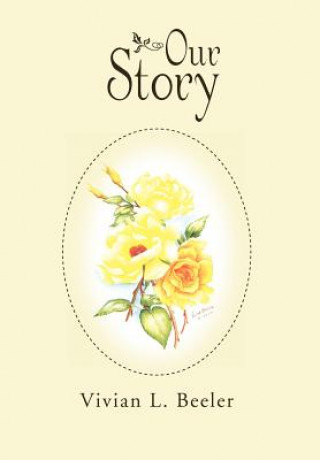 Könyv Our Story Vivian L Beeler