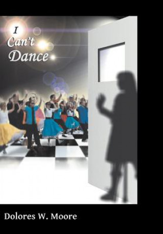 Book I Can't Dance Dolores W Moore