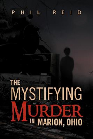 Libro Mystifying Murder in Marion, Ohio Phil (University of Washington) Reid