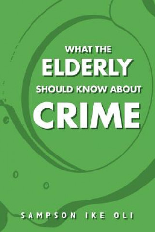 Kniha What The Elderly Should Know About Crime Sampson Ike Oli