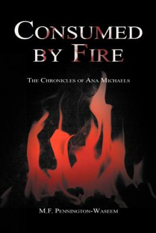 Книга Consumed by Fire M F Pennington-Waseem
