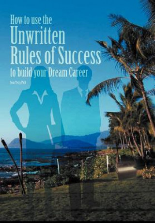 Carte How to Use the Unwritten Rules of Success to Build Your Dream Career Sean Terry