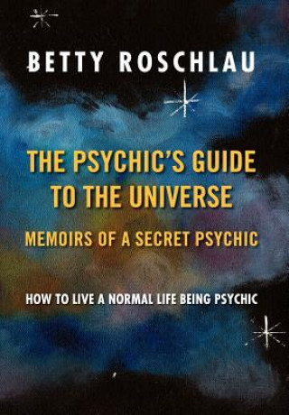 Libro Psychic's Guide to the Universe Betty Jane Roschlau