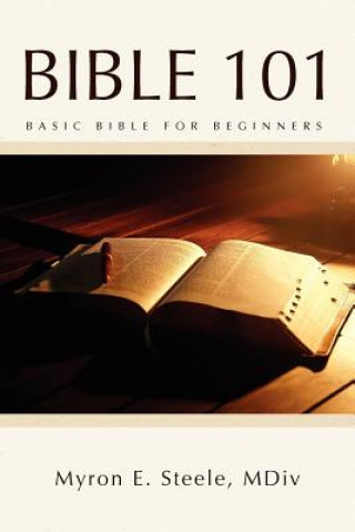 Knjiga Bible 101 Myron E MDIV Steele