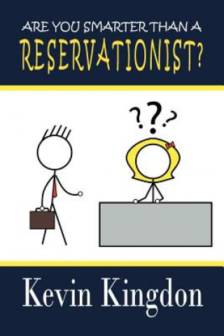 Carte Are You Smarter than a Reservationist? Kevin Kingdon