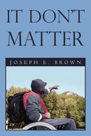 Könyv It Don't Matter Joseph E Brown