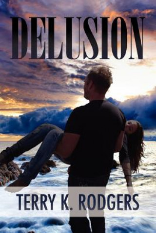 Knjiga Delusion Terry K Rodgers