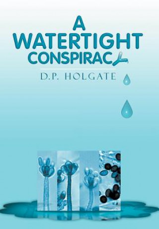 Kniha Watertight Conspiracy D P Holgate