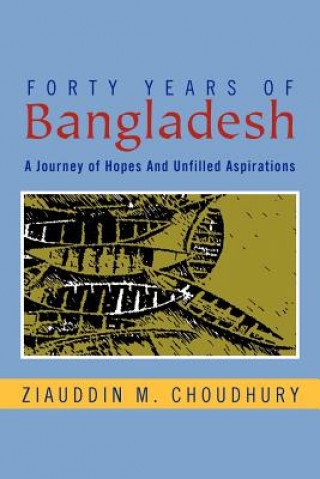 Könyv Forty Years of Bangladesh Ziauddin M Choudhury
