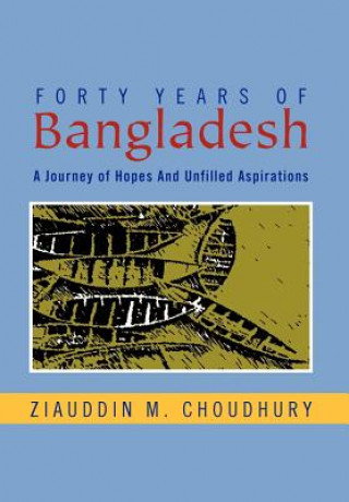 Könyv Forty Years of Bangladesh Ziauddin M Choudhury