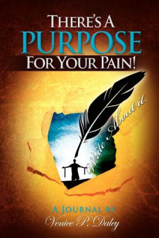 Knjiga There's a Purpose for Your Pain Venice P Daley