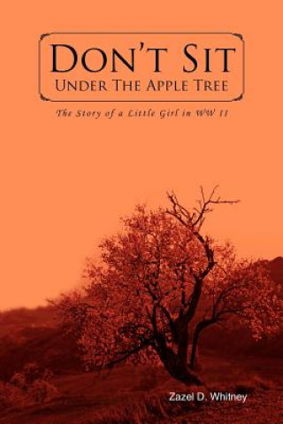 Knjiga Don't Sit Under the Apple Tree Zazel D Whitney