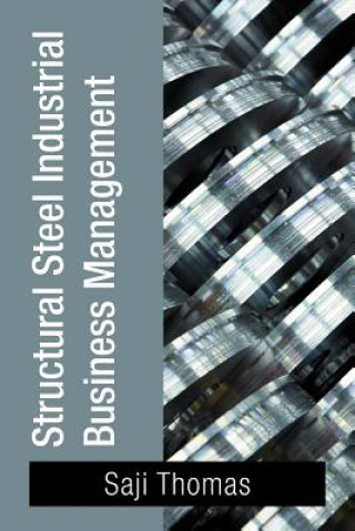 Knjiga Structural Steel Industrial Business Management Saji Thomas