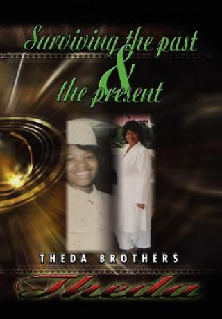 Kniha Theda Surviving the Past and the Present Theda Brothers