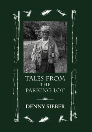 Könyv Tales from the Parking Lot Denny Sieber