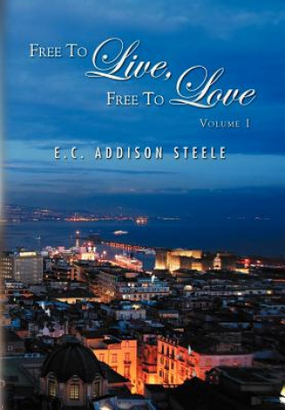 Libro Free to Live, Free to Love E C Addison Steele